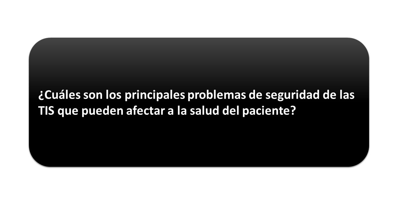 ¿Cuáles son los principales problemas de seguridad de las TIS que pueden afectar a la salud del paciente