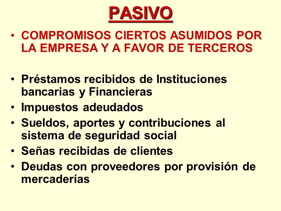 PASIVO COMPROMISOS CIERTOS ASUMIDOS POR LA EMPRESA Y A FAVOR DE TERCEROS. Préstamos recibidos de Instituciones bancarias y Financieras.