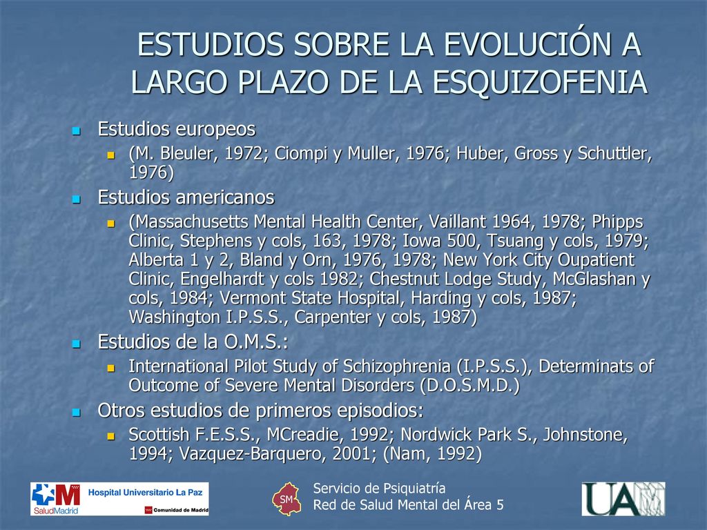 ESTUDIOS SOBRE LA EVOLUCIÓN A LARGO PLAZO DE LA ESQUIZOFENIA