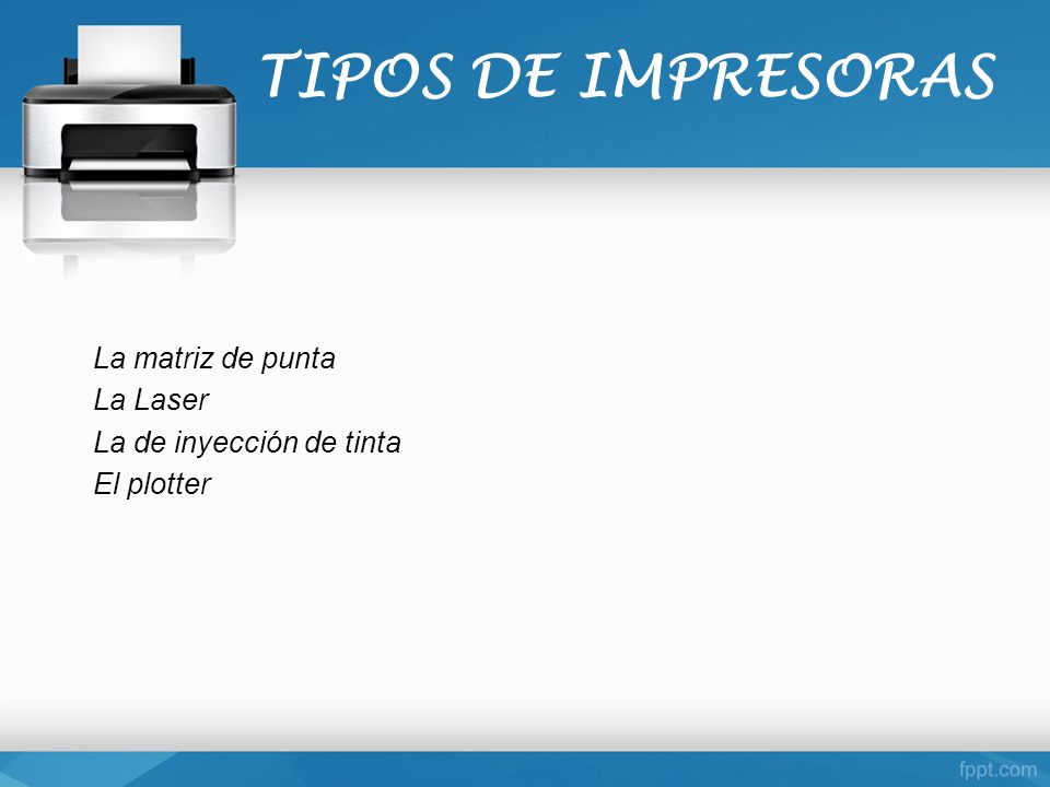 Tipos de Impresoras La matriz de punta La Laser