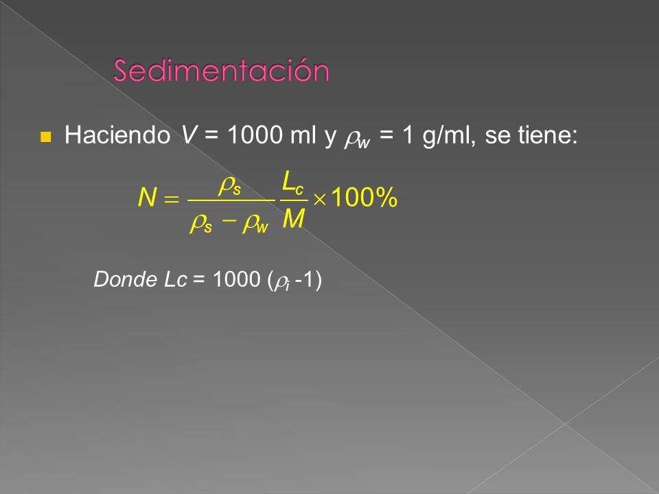 Sedimentación s Lc s  w M N  100%