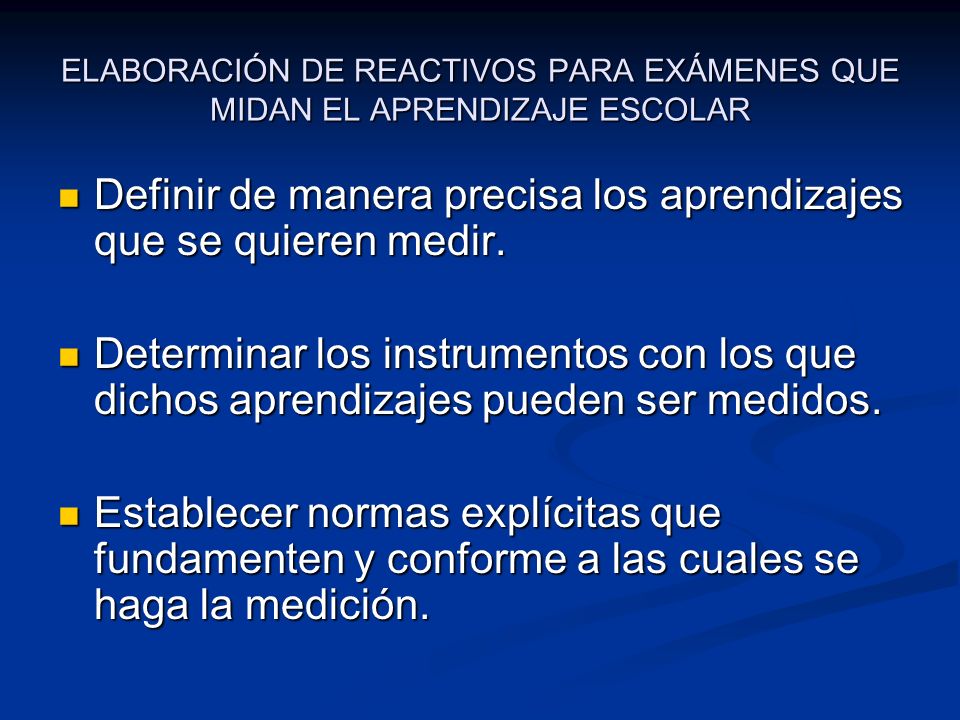 Definir de manera precisa los aprendizajes que se quieren medir.