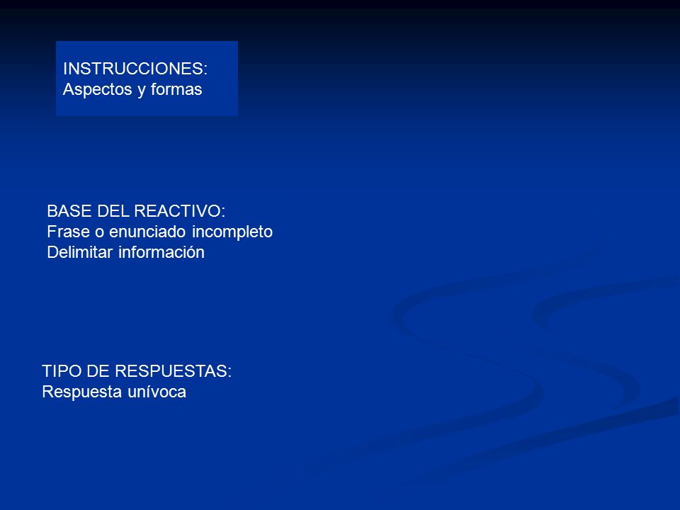 INSTRUCCIONES: Aspectos y formas. BASE DEL REACTIVO: Frase o enunciado incompleto. Delimitar información.