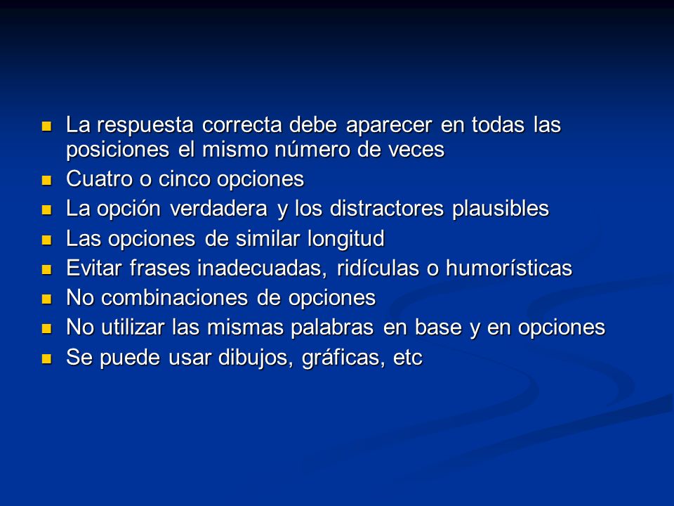 La respuesta correcta debe aparecer en todas las posiciones el mismo número de veces