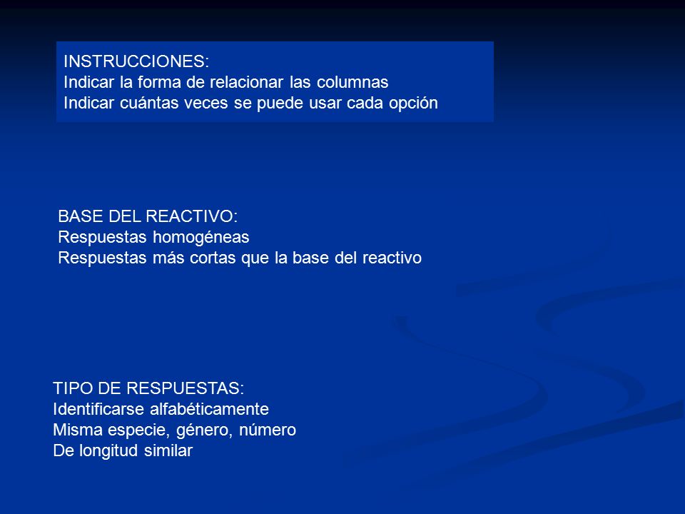 INSTRUCCIONES: Indicar la forma de relacionar las columnas. Indicar cuántas veces se puede usar cada opción.