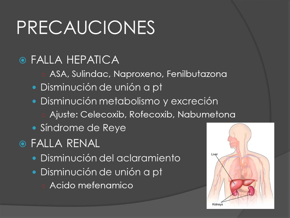 PRECAUCIONES FALLA HEPATICA FALLA RENAL Disminución de unión a pt