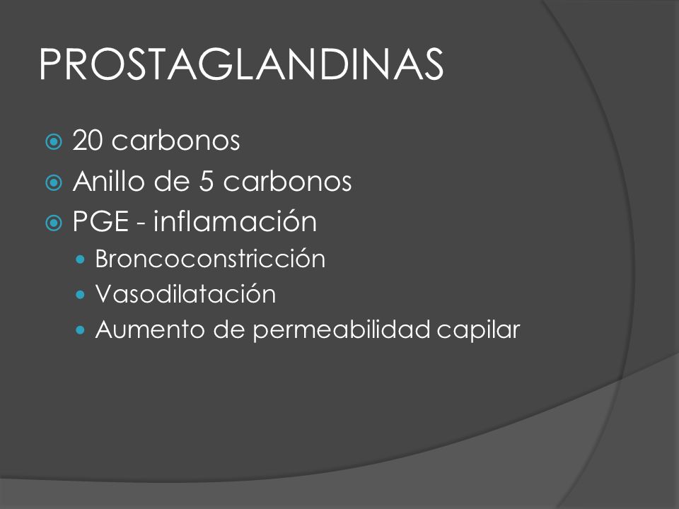 PROSTAGLANDINAS 20 carbonos Anillo de 5 carbonos PGE - inflamación
