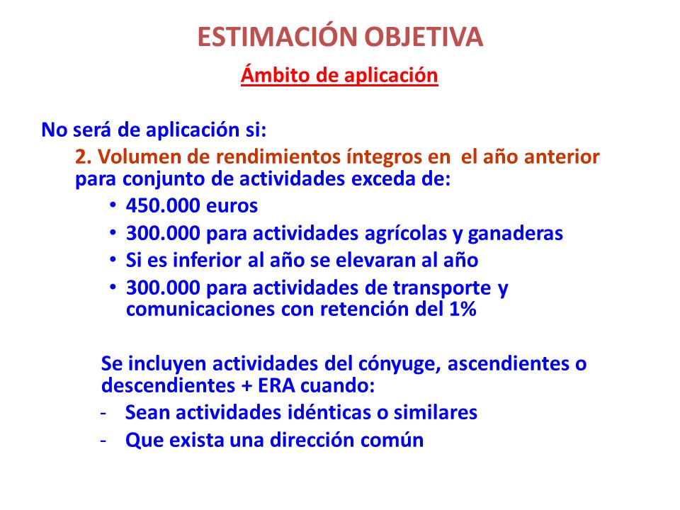 ESTIMACIÓN OBJETIVA Ámbito de aplicación No será de aplicación si: