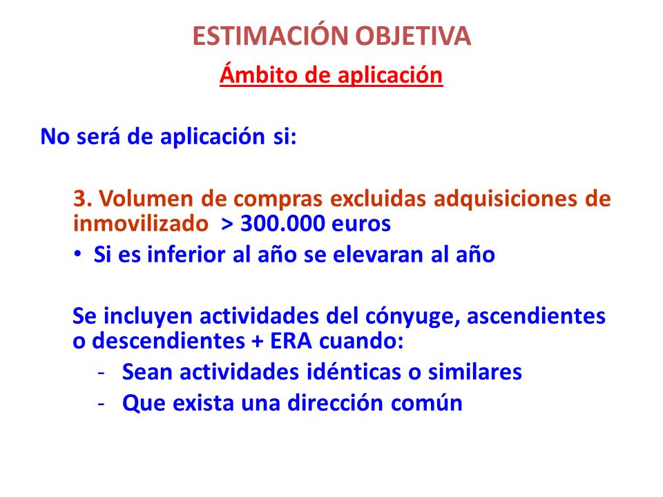 ESTIMACIÓN OBJETIVA Ámbito de aplicación No será de aplicación si: