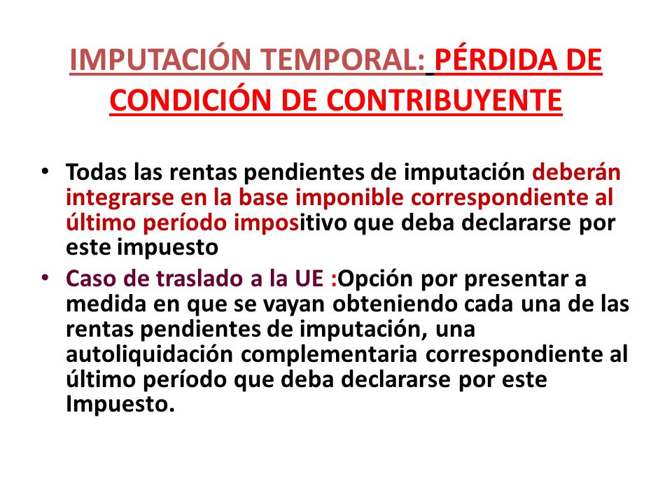 IMPUTACIÓN TEMPORAL: PÉRDIDA DE CONDICIÓN DE CONTRIBUYENTE