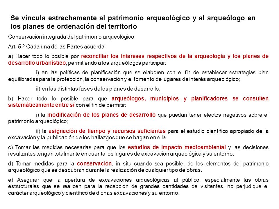 Se vincula estrechamente al patrimonio arqueológico y al arqueólogo en los planes de ordenación del territorio