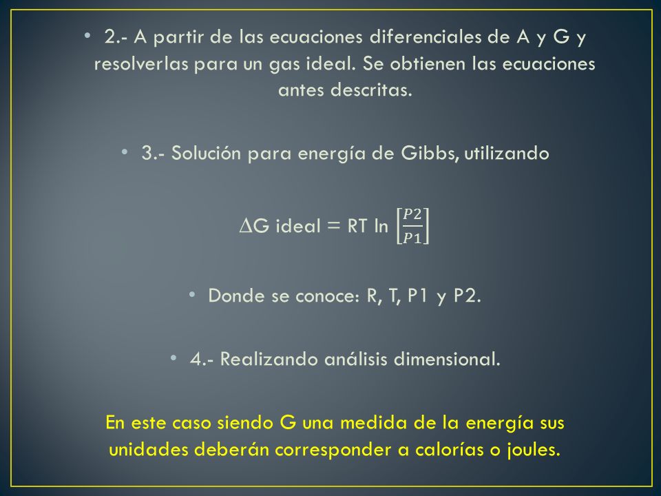 3.- Solución para energía de Gibbs, utilizando ∆G ideal = RT ln 𝑃2 𝑃1
