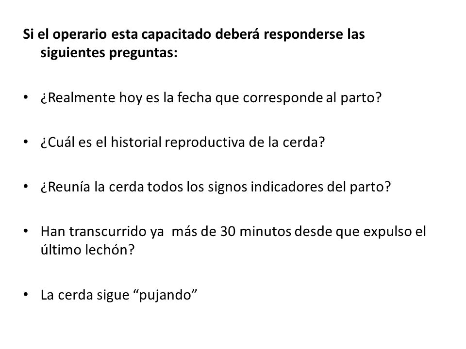 Si el operario esta capacitado deberá responderse las siguientes preguntas: