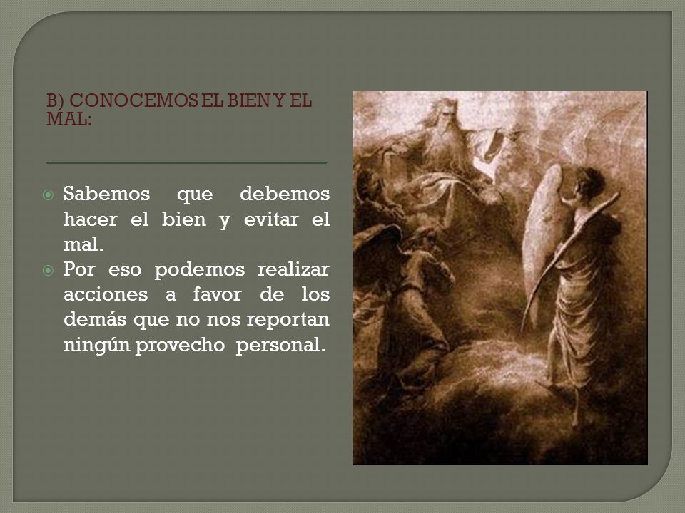 Sabemos que debemos hacer el bien y evitar el mal.