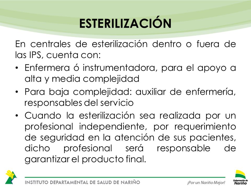 ESTERILIZACIÓN En centrales de esterilización dentro o fuera de las IPS, cuenta con: