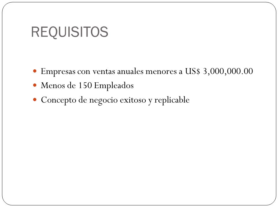 REQUISITOS Empresas con ventas anuales menores a US$ 3,000,000.00