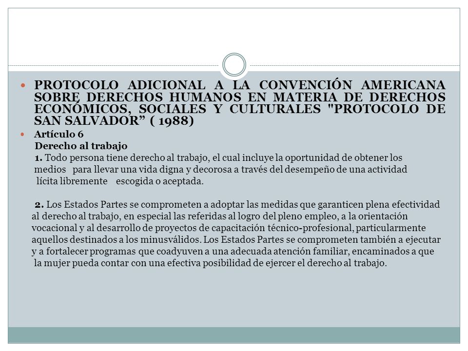 PROTOCOLO ADICIONAL A LA CONVENCIÓN AMERICANA SOBRE DERECHOS HUMANOS EN MATERIA DE DERECHOS ECONÓMICOS, SOCIALES Y CULTURALES PROTOCOLO DE SAN SALVADOR ( 1988)