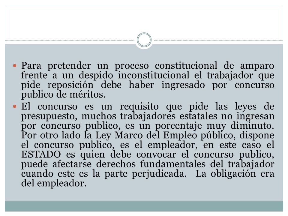 Para pretender un proceso constitucional de amparo frente a un despido inconstitucional el trabajador que pide reposición debe haber ingresado por concurso publico de méritos.
