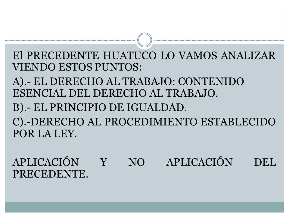 El PRECEDENTE HUATUCO LO VAMOS ANALIZAR VIENDO ESTOS PUNTOS: A)