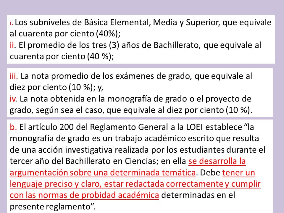 i. Los subniveles de Básica Elemental, Media y Superior, que equivale al cuarenta por ciento (40%);