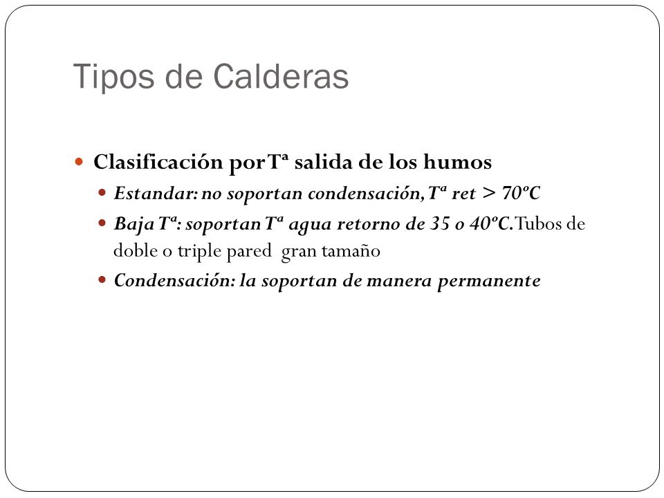 Tipos de Calderas Clasificación por Tª salida de los humos