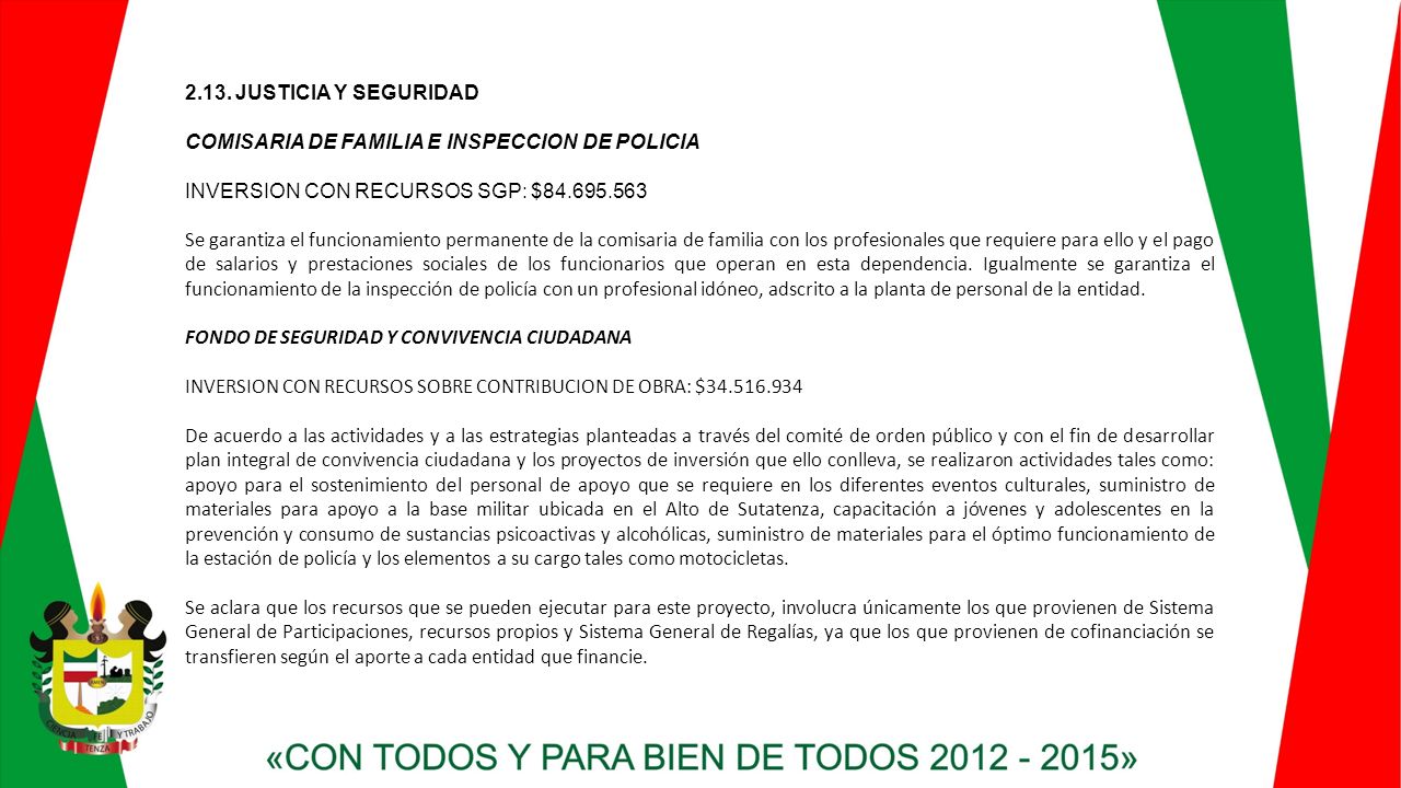 2.13. JUSTICIA Y SEGURIDAD COMISARIA DE FAMILIA E INSPECCION DE POLICIA. INVERSION CON RECURSOS SGP: $