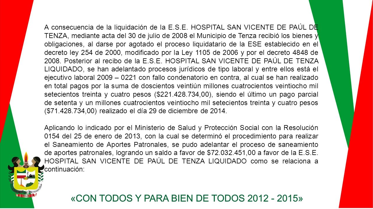 A consecuencia de la liquidación de la E. S. E