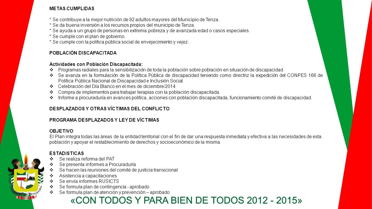 METAS CUMPLIDAS * Se contribuye a la mejor nutrición de 92 adultos mayores del Municipio de Tenza.
