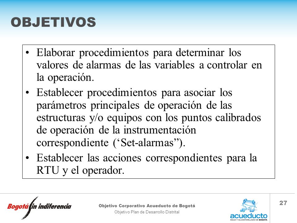 OBJETIVOS Elaborar procedimientos para determinar los valores de alarmas de las variables a controlar en la operación.