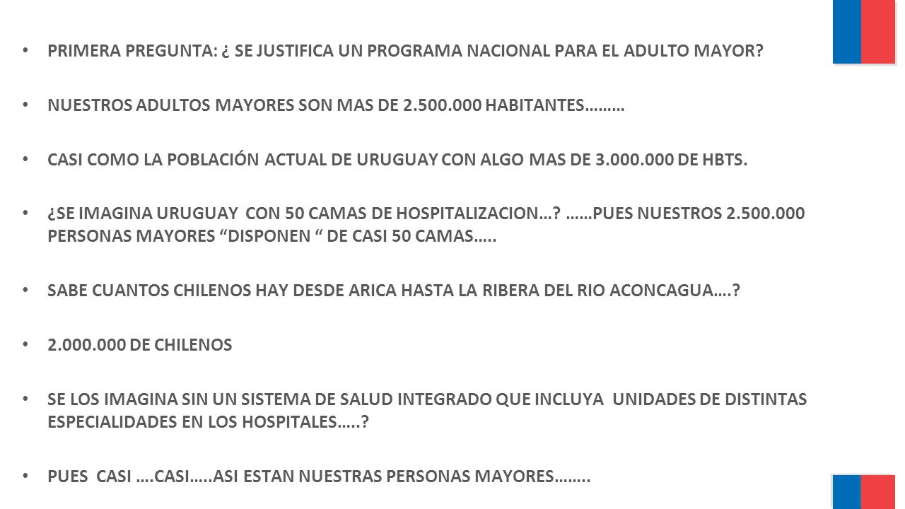 PRIMERA PREGUNTA: ¿ SE JUSTIFICA UN PROGRAMA NACIONAL PARA EL ADULTO MAYOR