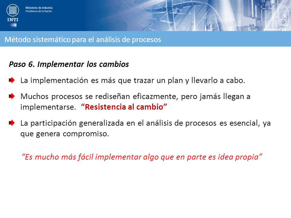Es mucho más fácil implementar algo que en parte es idea propia