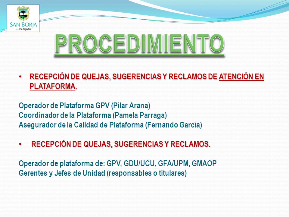PROCEDIMIENTO RECEPCIÓN DE QUEJAS, SUGERENCIAS Y RECLAMOS DE ATENCIÓN EN PLATAFORMA. Operador de Plataforma GPV (Pilar Arana)