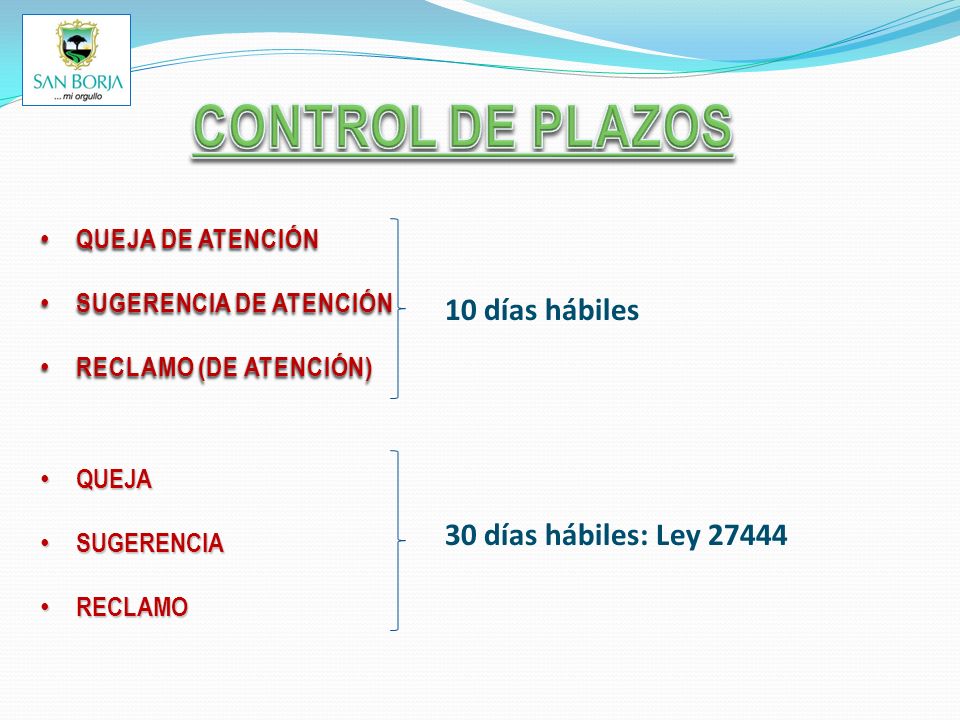 CONTROL DE PLAZOS 10 días hábiles 30 días hábiles: Ley 27444