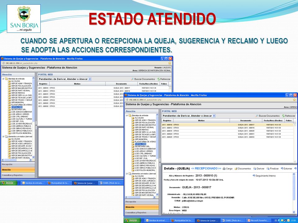 ESTADO ATENDIDO CUANDO SE APERTURA O RECEPCIONA LA QUEJA, SUGERENCIA Y RECLAMO Y LUEGO SE ADOPTA LAS ACCIONES CORRESPONDIENTES.