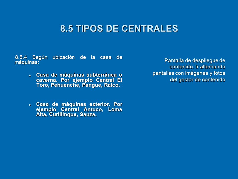 8.5 TIPOS DE CENTRALES Según ubicación de la casa de máquinas: