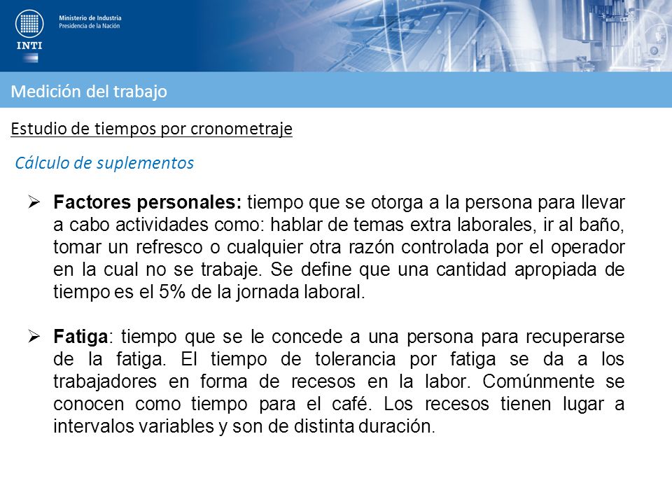 Medición del trabajo Estudio de tiempos por cronometraje. Cálculo de suplementos.