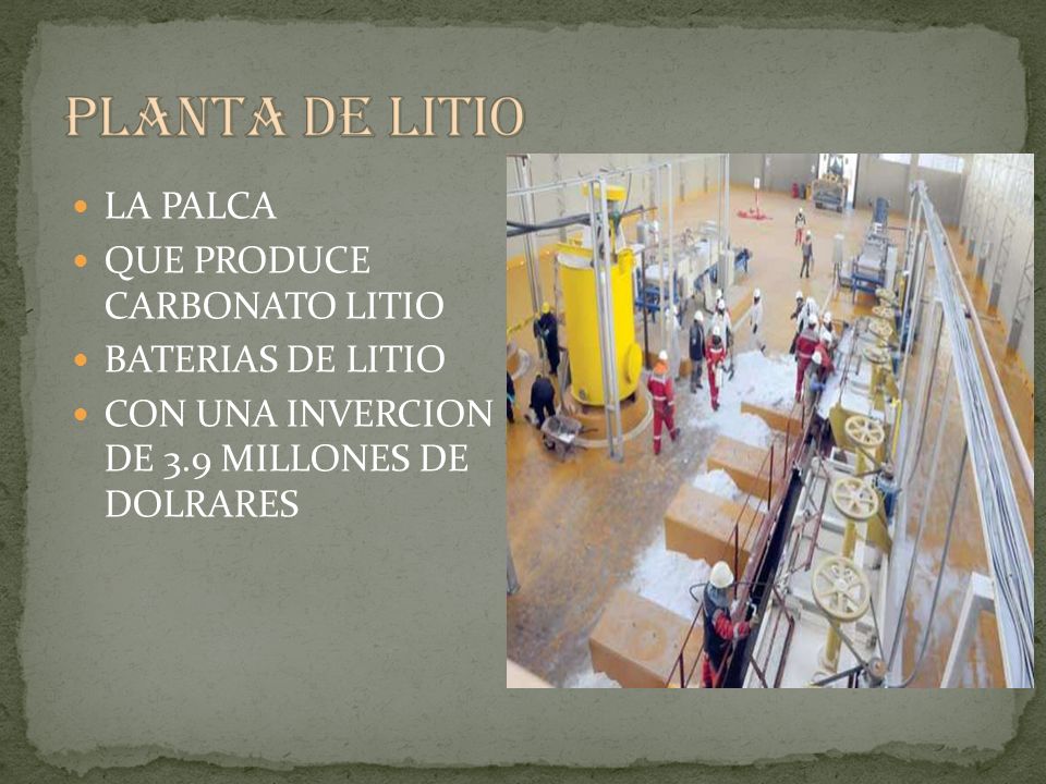 PLANTA DE LITIO LA PALCA QUE PRODUCE CARBONATO LITIO BATERIAS DE LITIO