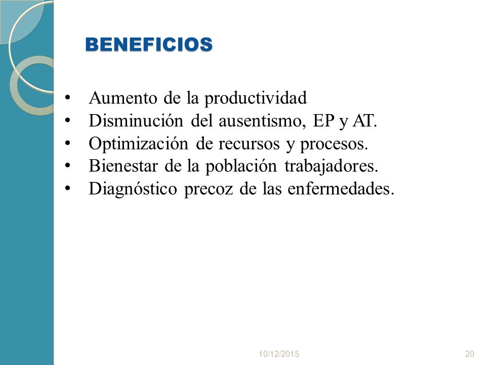 Aumento de la productividad Disminución del ausentismo, EP y AT.