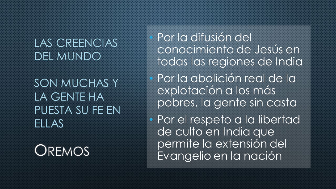LAS CREENCIAS DEL MUNDO son muchas y la gente ha puesta su fe en ellas