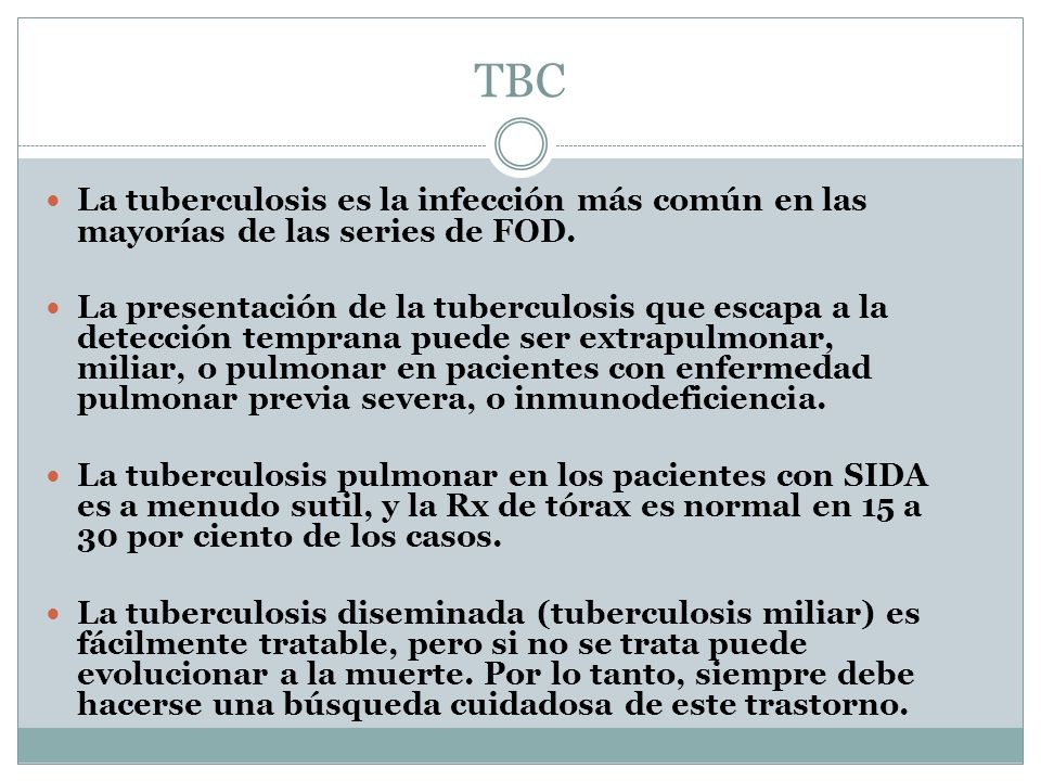 TBC La tuberculosis es la infección más común en las mayorías de las series de FOD.