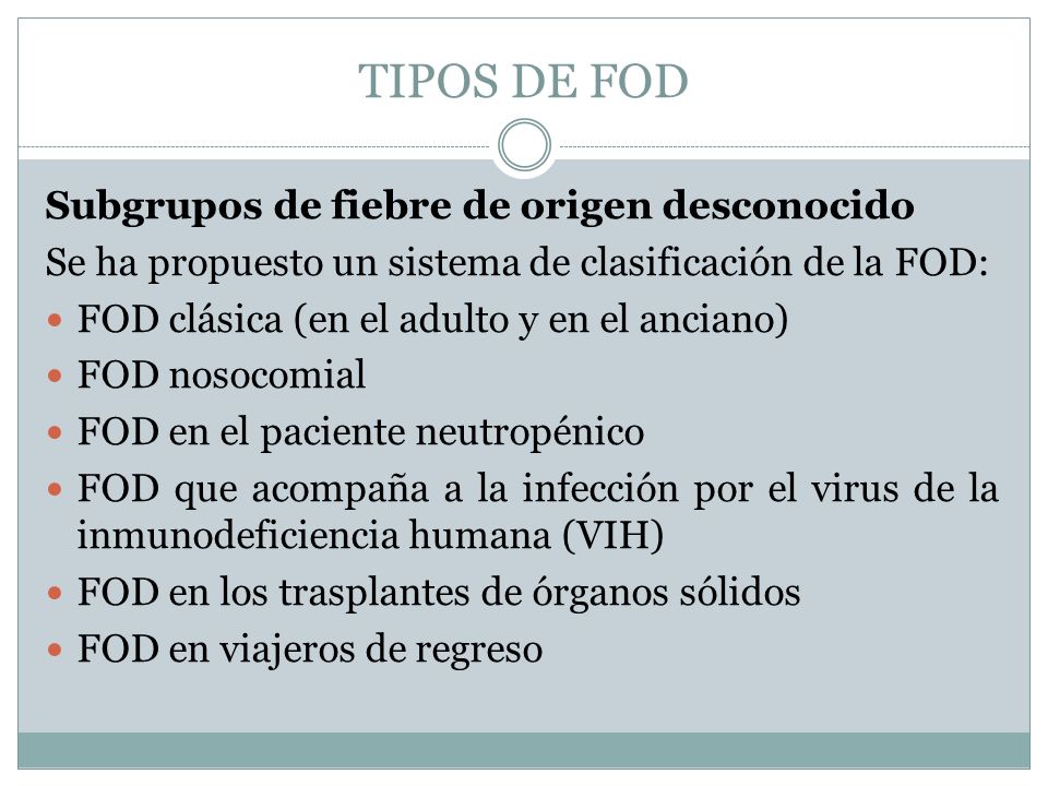 TIPOS DE FOD Subgrupos de fiebre de origen desconocido