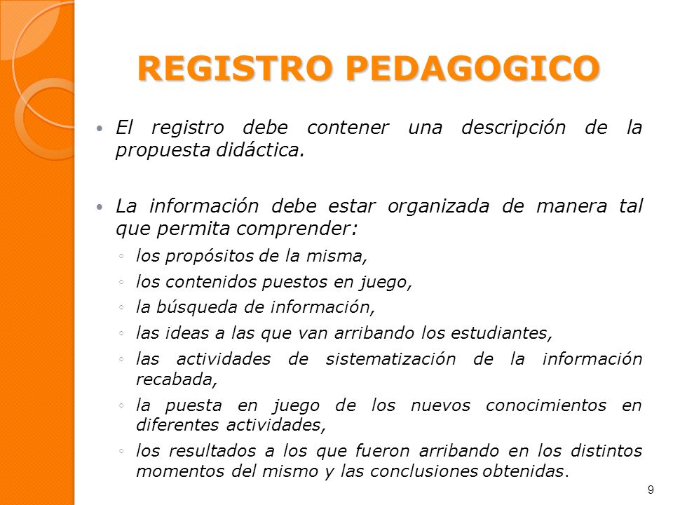 REGISTRO PEDAGOGICO El registro debe contener una descripción de la propuesta didáctica.
