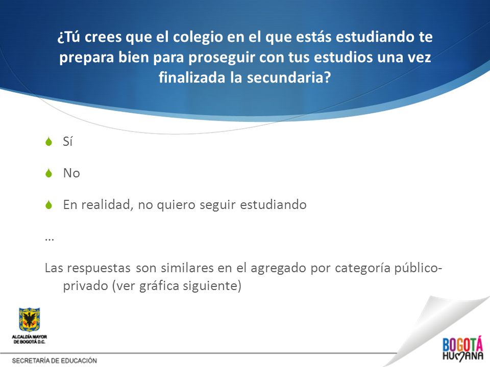 ¿Tú crees que el colegio en el que estás estudiando te prepara bien para proseguir con tus estudios una vez finalizada la secundaria