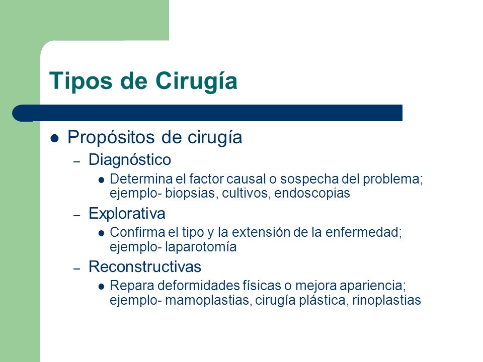 Tipos de Cirugía Propósitos de cirugía Diagnóstico Explorativa