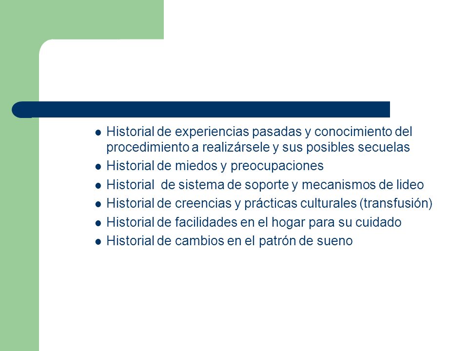 Historial de experiencias pasadas y conocimiento del procedimiento a realizársele y sus posibles secuelas