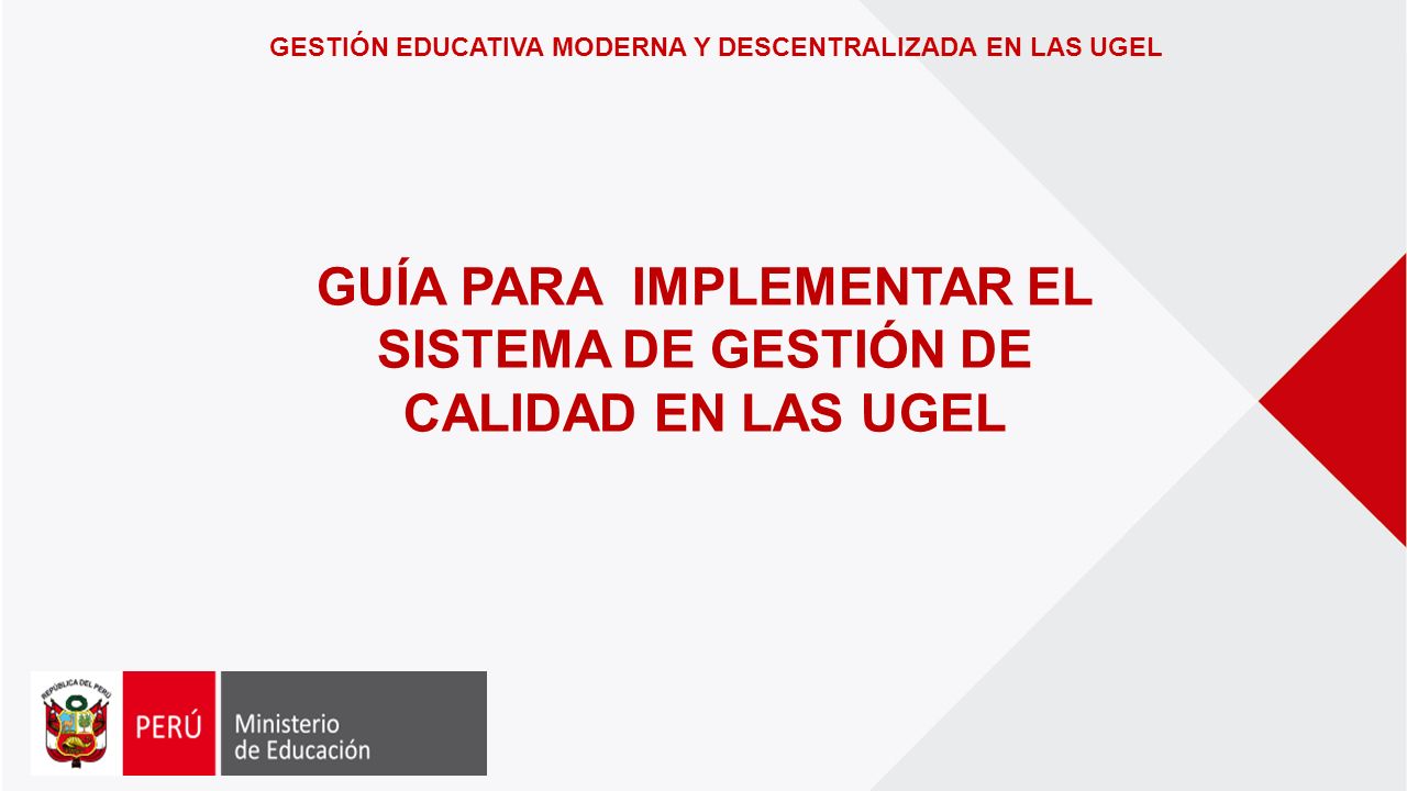 GUÍA PARA IMPLEMENTAR EL SISTEMA DE GESTIÓN DE CALIDAD EN LAS UGEL
