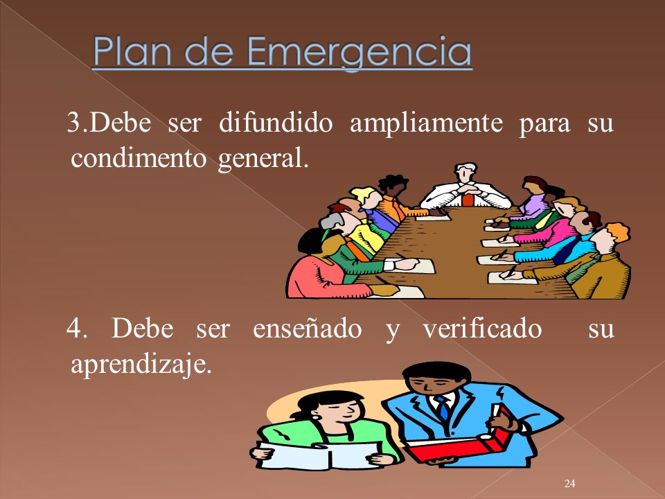 Plan de Emergencia 3.Debe ser difundido ampliamente para su condimento general.