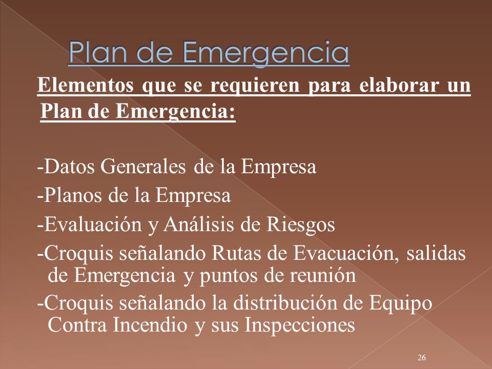 Plan de Emergencia Elementos que se requieren para elaborar un Plan de Emergencia: -Datos Generales de la Empresa.