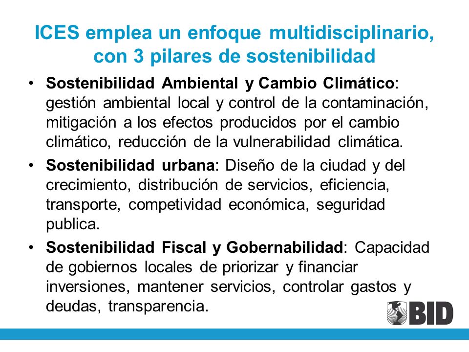 ICES emplea un enfoque multidisciplinario, con 3 pilares de sostenibilidad