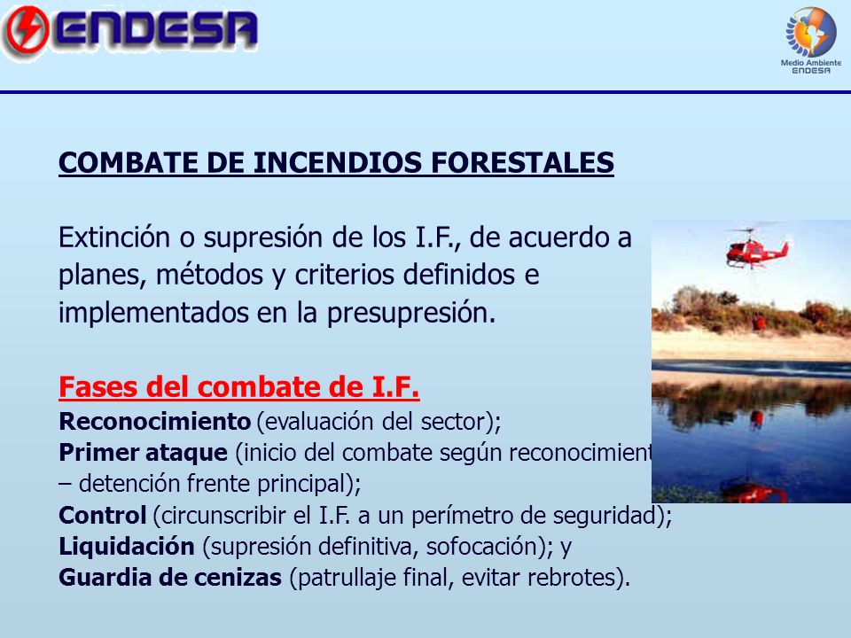 COMBATE DE INCENDIOS FORESTALES Extinción o supresión de los I. F